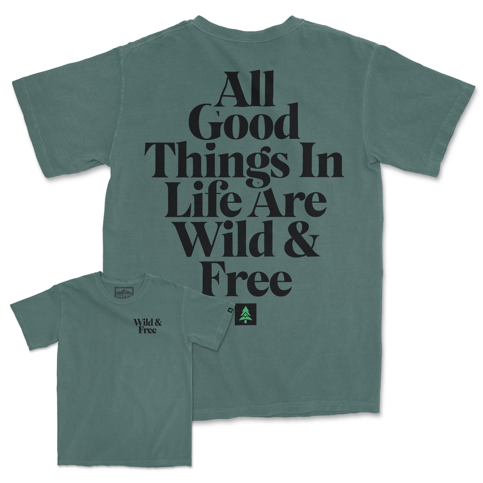 All Good Things Are Wild & Free Back Print Pigment-Dyed Tee - The Happy Clothing Company