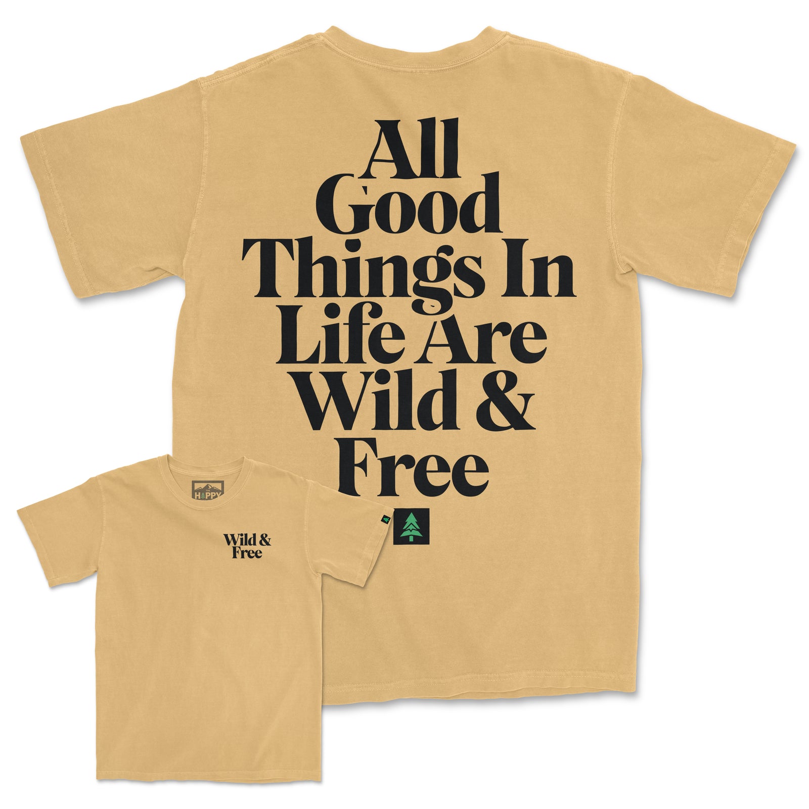 All Good Things Are Wild & Free Back Print Pigment-Dyed Tee - The Happy Clothing Company
