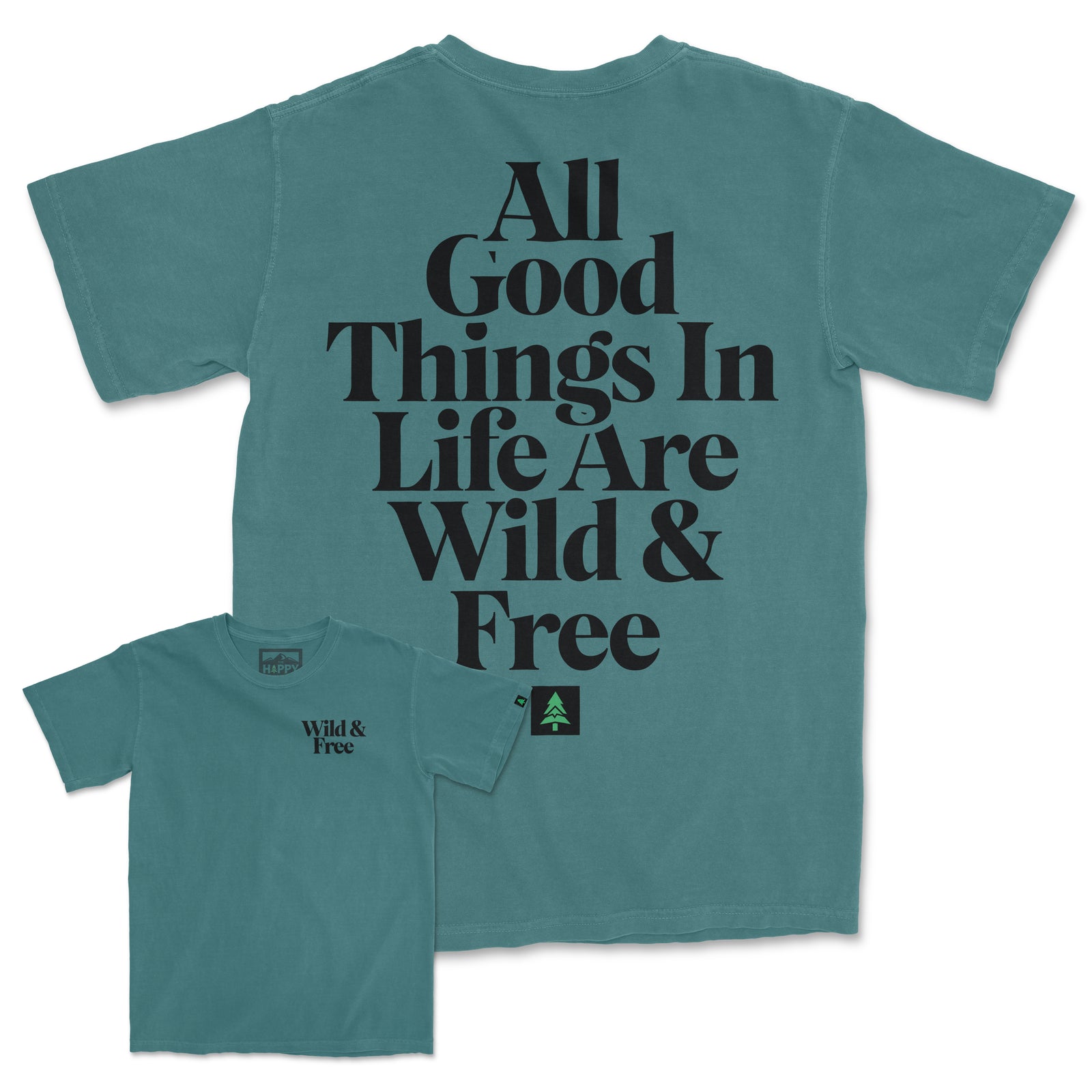 All Good Things Are Wild & Free Back Print Pigment-Dyed Tee - The Happy Clothing Company