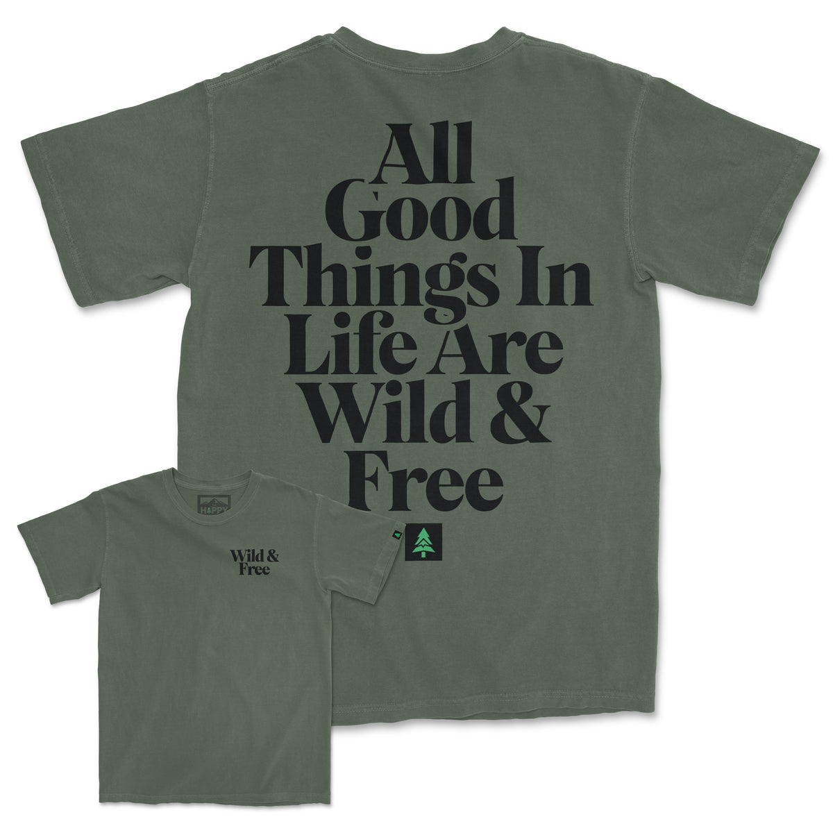 All Good Things Are Wild & Free Back Print Pigment-Dyed Tee - The Happy Clothing Company