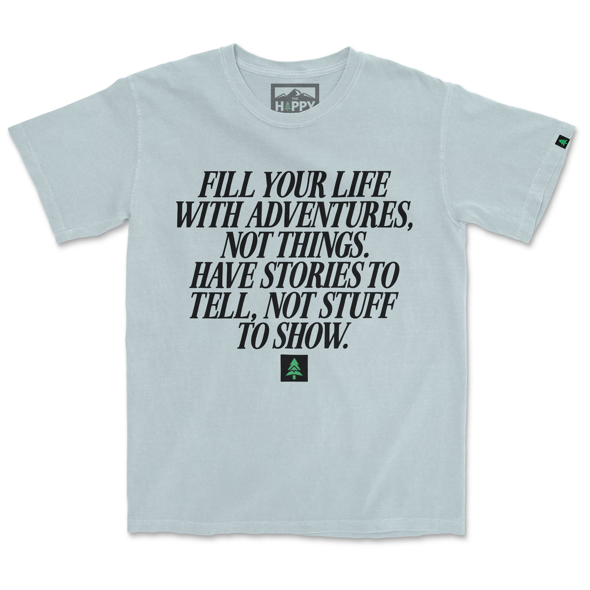 Fill Your Life With Adventures Pigment-Dyed Tee - The Happy Clothing Company