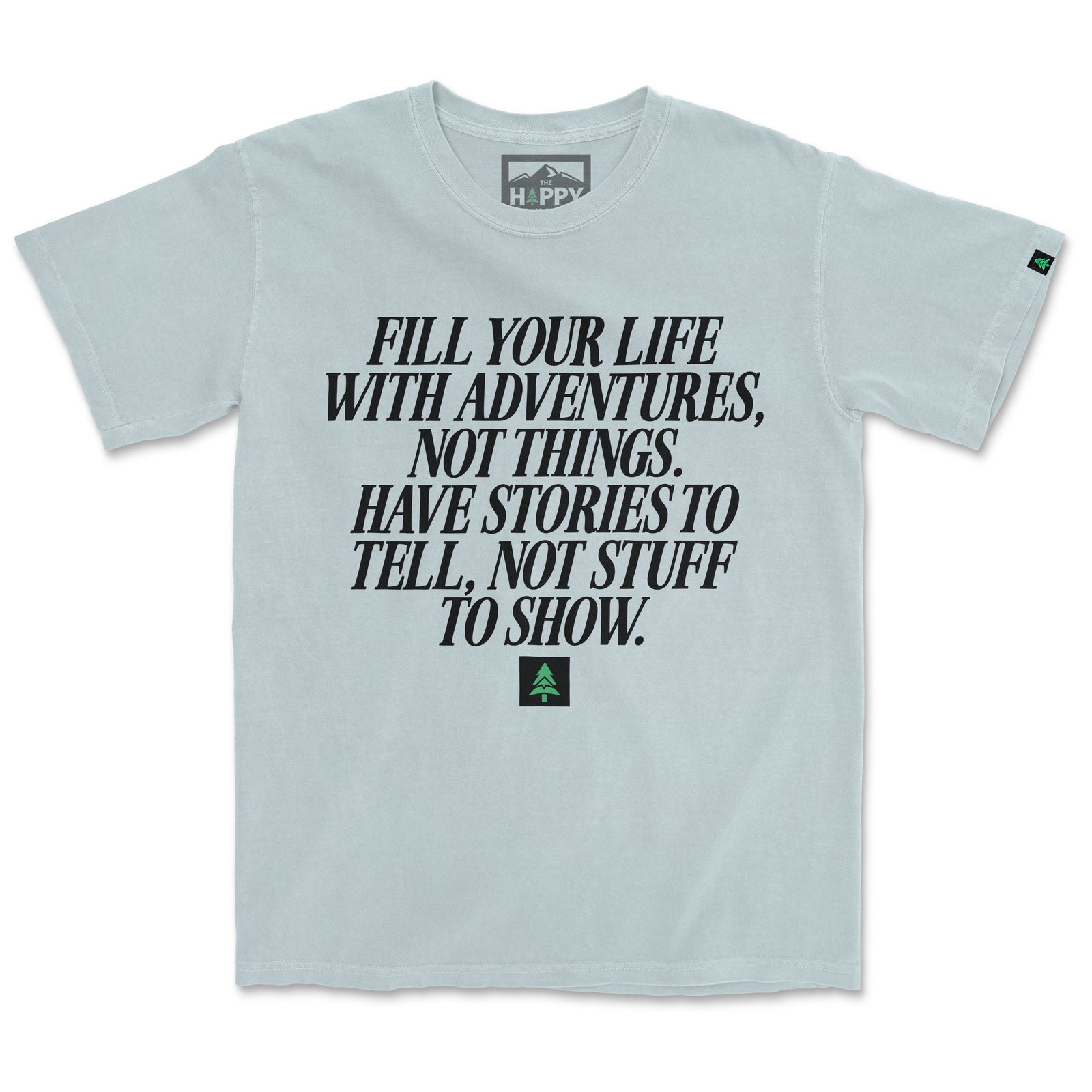 Fill Your Life With Adventures Pigment-Dyed Tee - The Happy Clothing Company