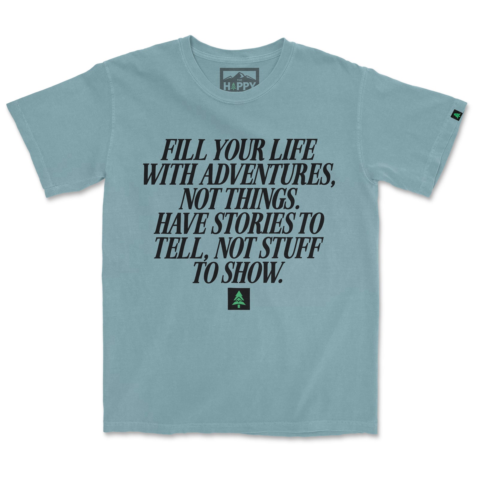 Fill Your Life With Adventures Pigment-Dyed Tee - The Happy Clothing Company
