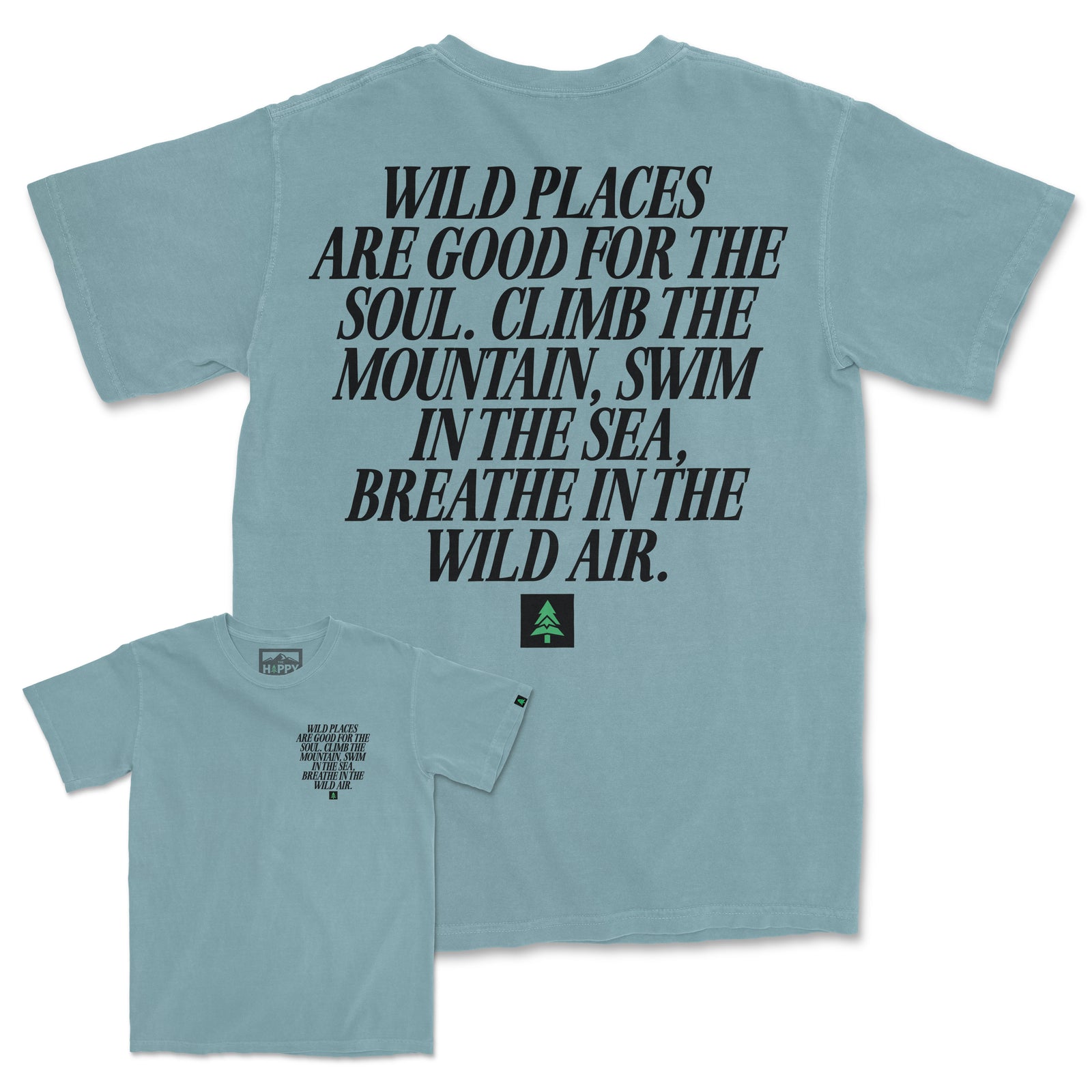 Wild Places Are Good For The Soul Back Print Pigment-Dyed Tee - The Happy Clothing Company