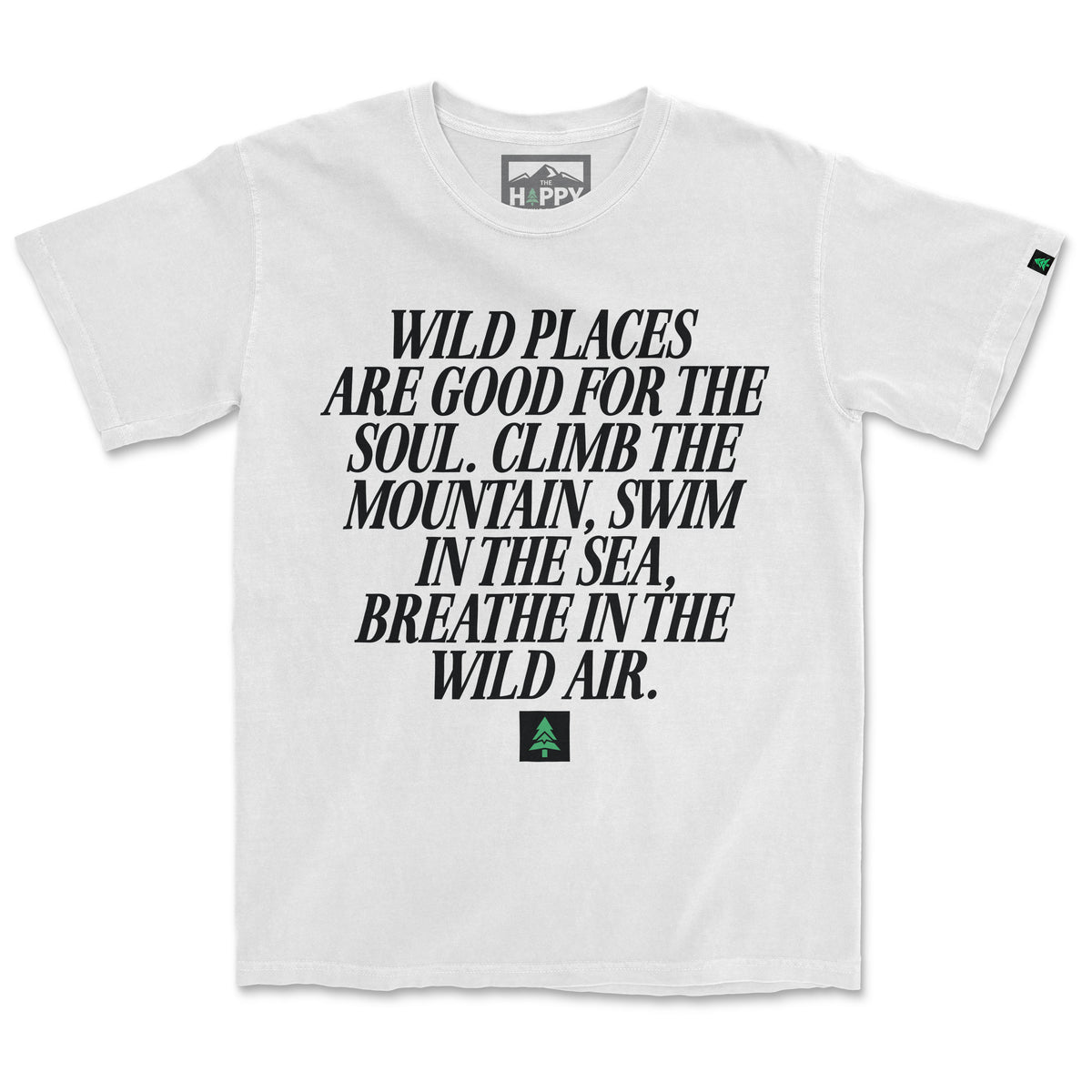 Wild Places Are Good For The Soul Pigment-Dyed Tee - The Happy Clothing Company