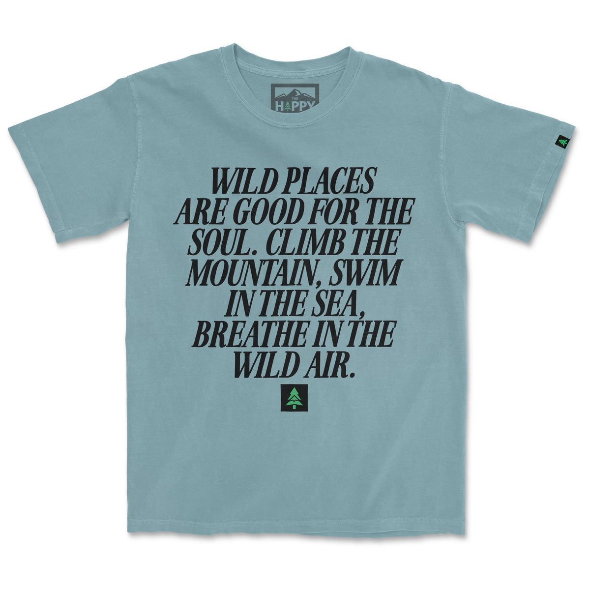 Wild Places Are Good For The Soul Pigment-Dyed Tee - The Happy Clothing Company