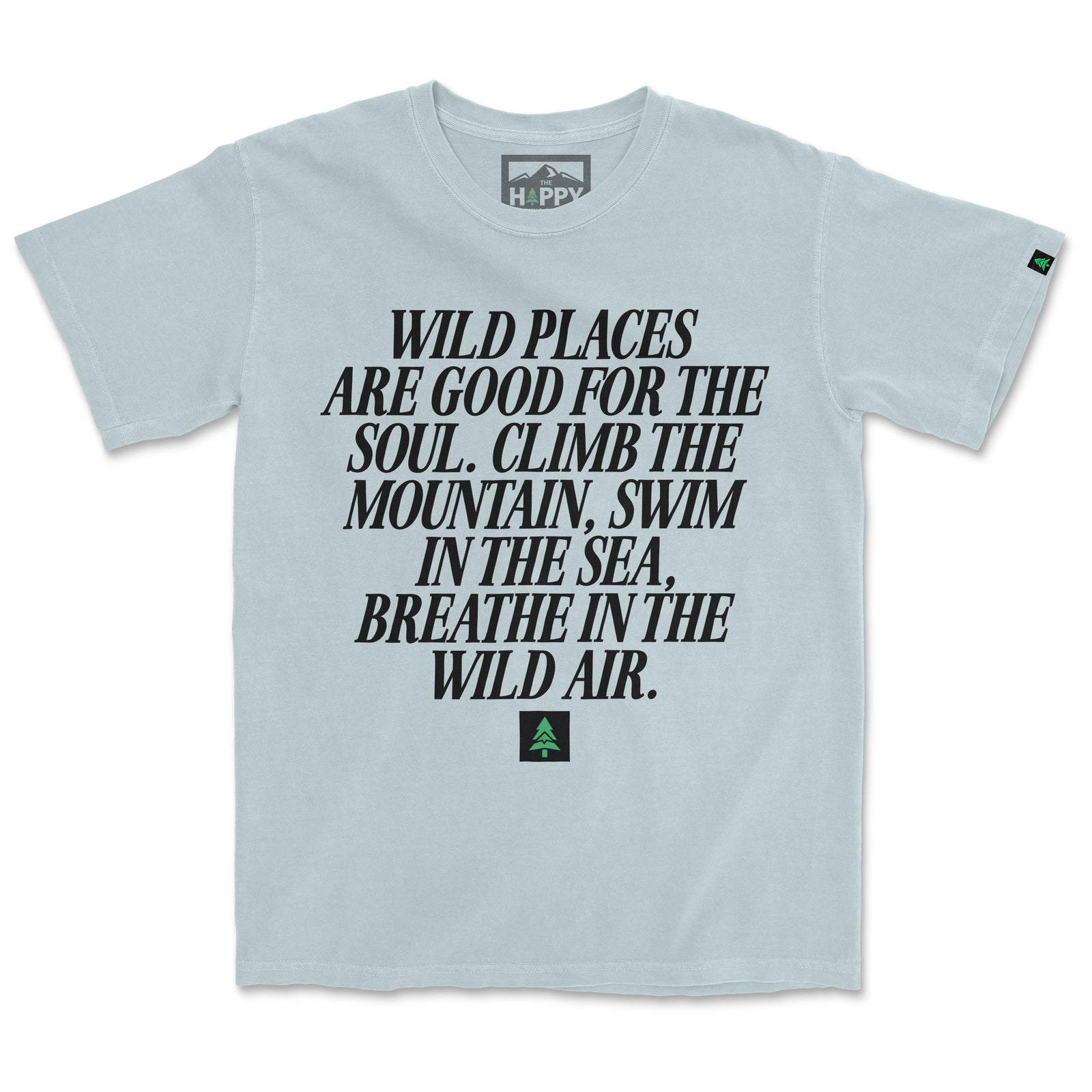 Wild Places Are Good For The Soul Pigment-Dyed Tee - The Happy Clothing Company