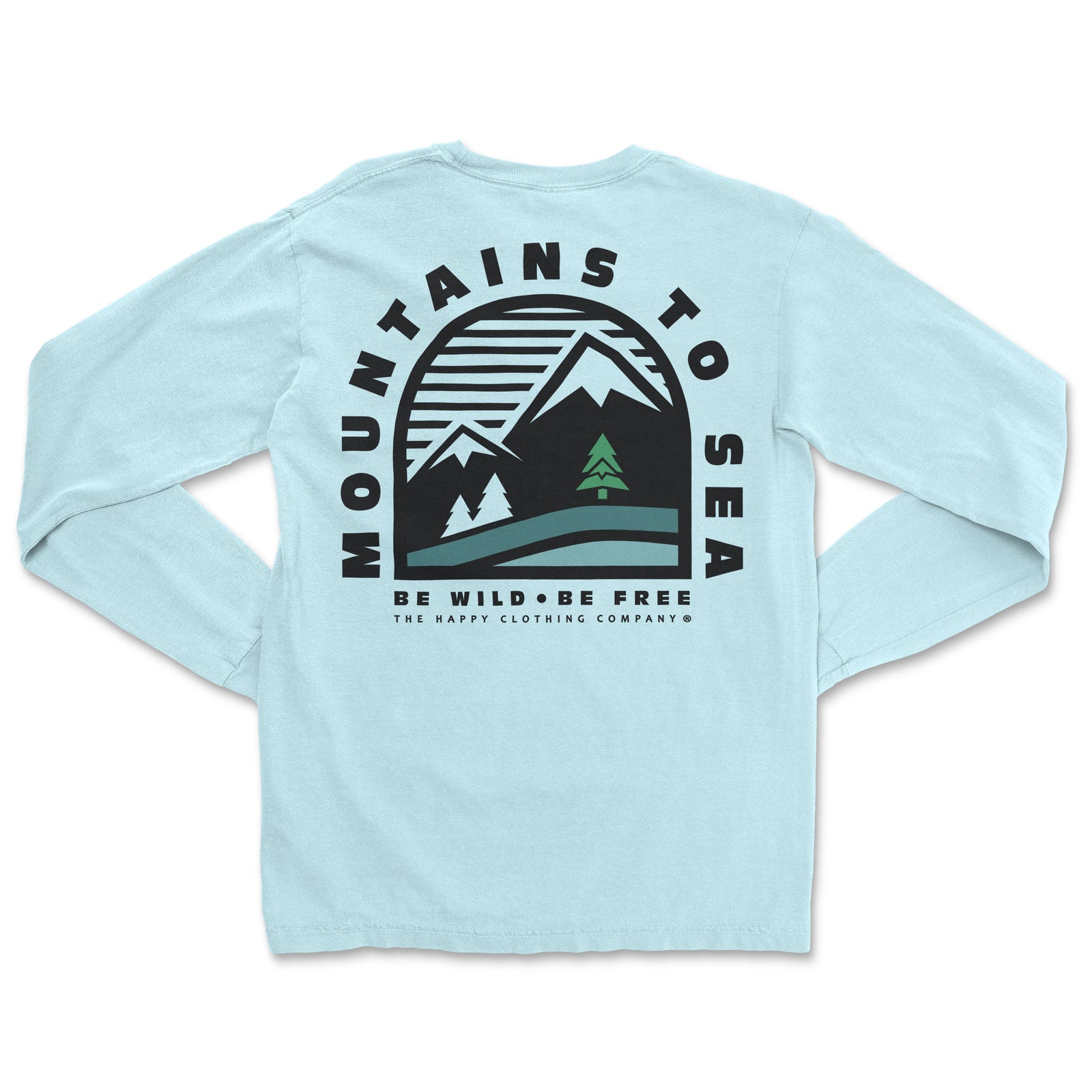 Mountains To Sea | Be Wild Be Free | Back Print Nature-Inspired Pigment Dyed Long Sleeve