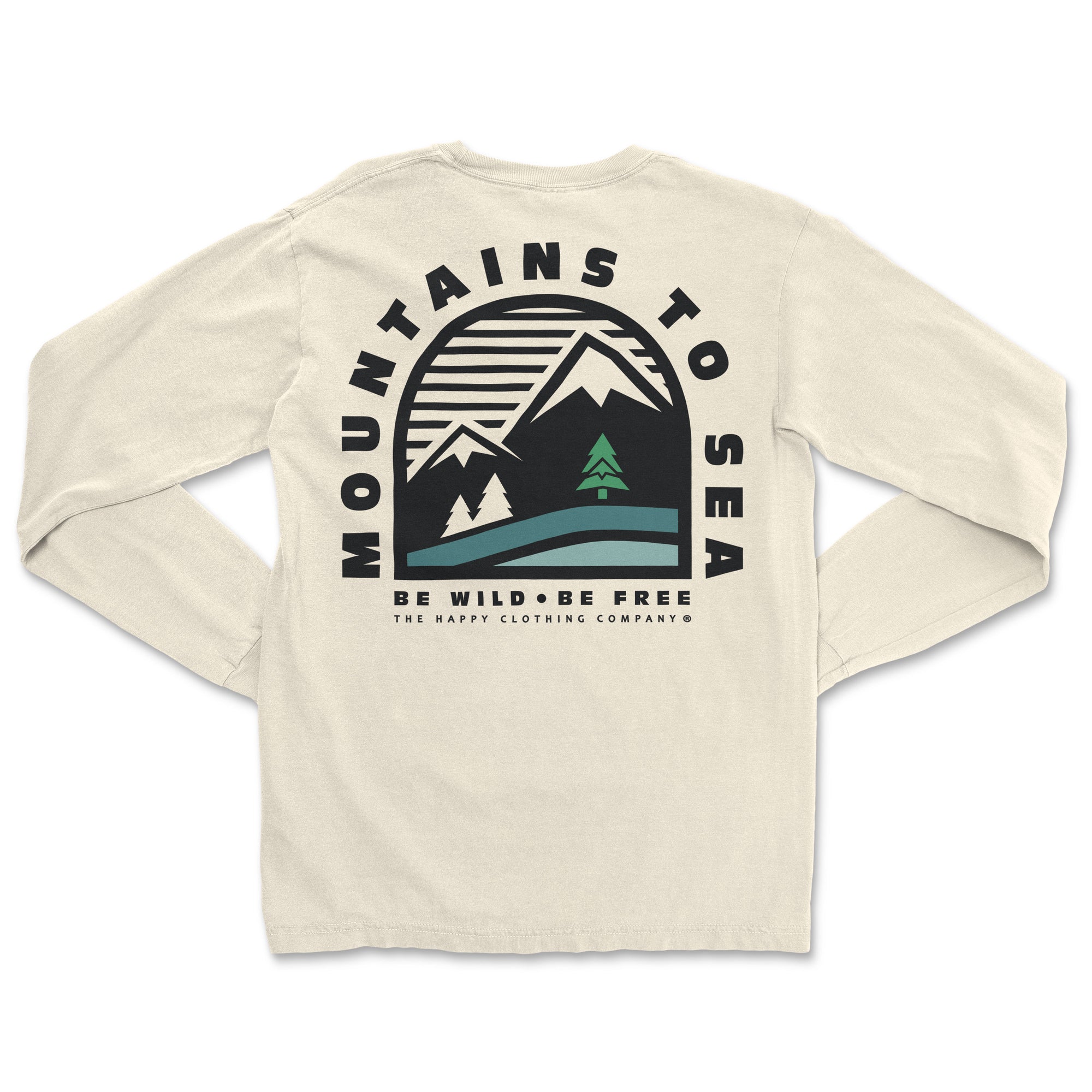 Mountains To Sea | Be Wild Be Free | Back Print Nature-Inspired Pigment Dyed Long Sleeve - The Happy Clothing Company