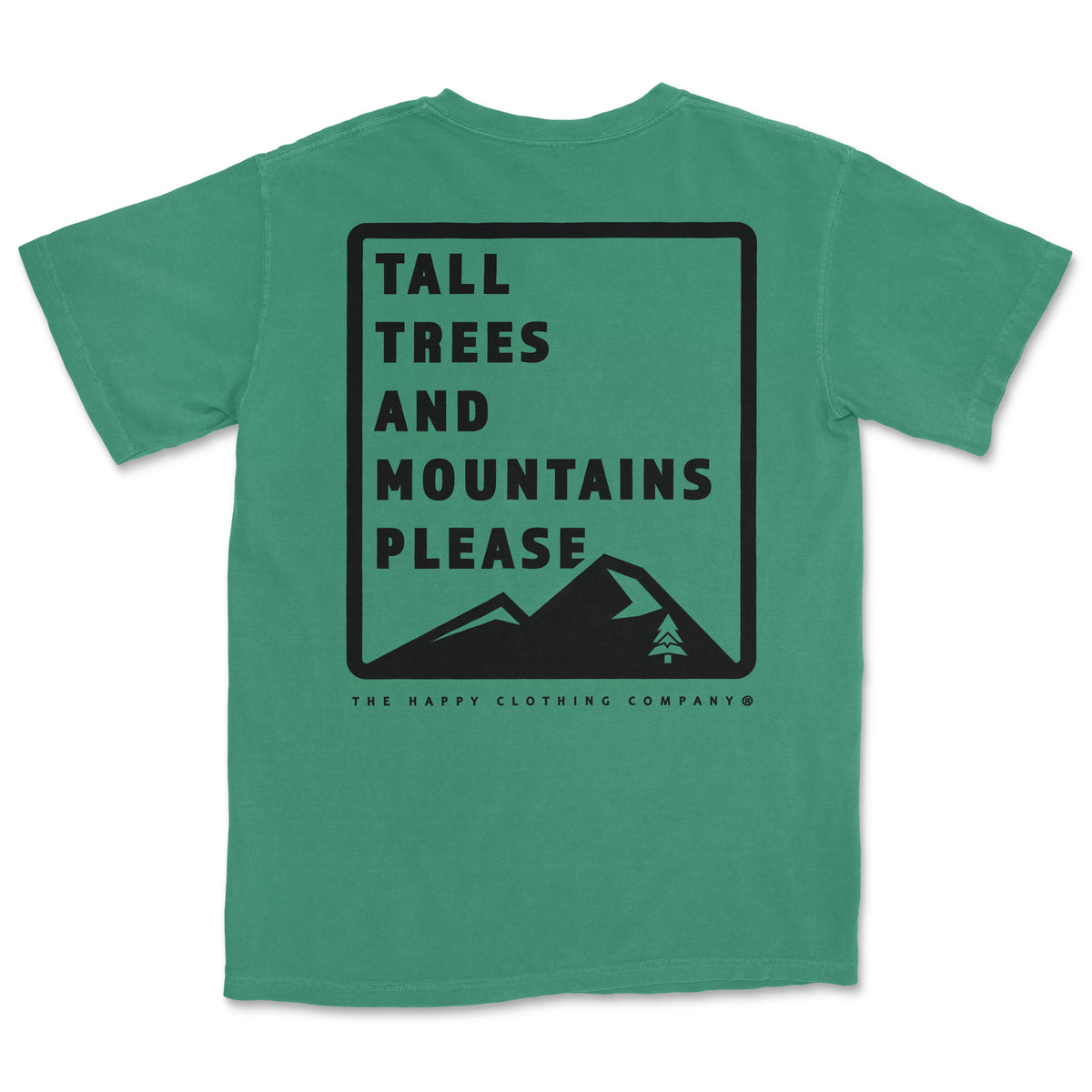 Tall Trees and Mountains Please Back Print &lt;br&gt; Nature-Inspired Pigment Dyed Tee - The Happy Clothing Company